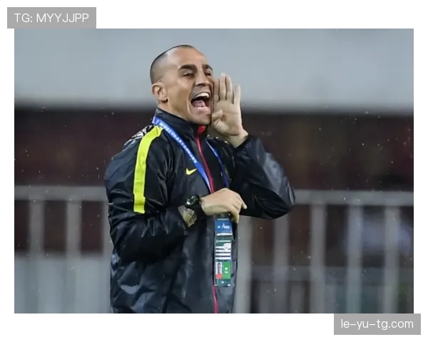 卡纳瓦罗执掌广州队全力出击，誓率球队重振辉煌